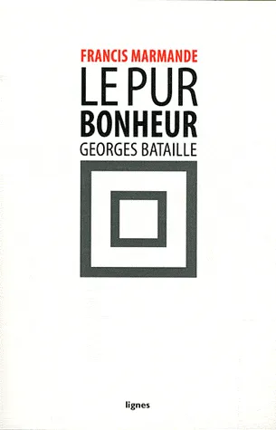 Le pur bonheur, Georges Bataille