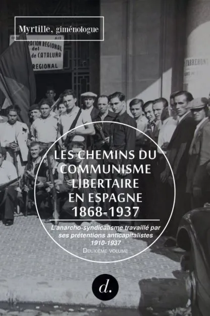 Les chemins du communisme libertaire en Espagne 1868-1937 (Tome 2)