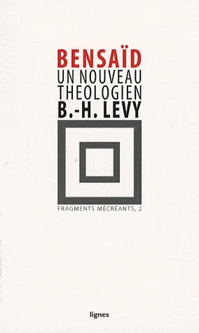 Un nouveau théologien, Bernard-Henry Lévy