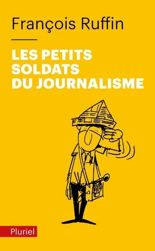 Les Petits soldats du journalisme