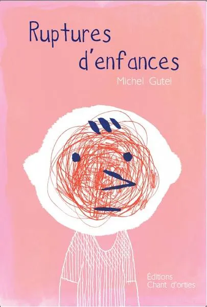 Ruptures d'enfances