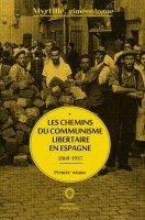 Les Chemins du communisme libertaire en Espagne - 1868-1937 (Tome 1)
