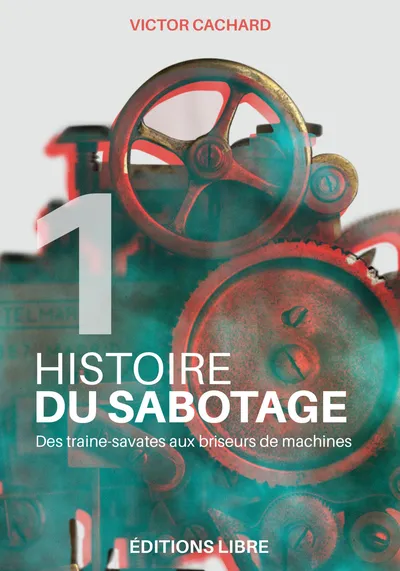 Histoire du sabotage - Tome 1