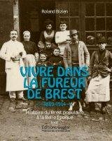 Vivre dans la fureur de Brest - 1889-1914