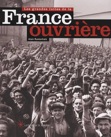 Les grandes luttes de la france ouvrière