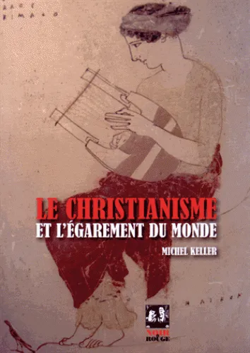 Le christianisme et l'égarement du monde
