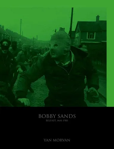 Bobby Sands Belfast, mai 1981 