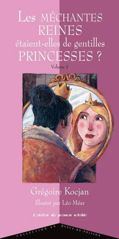 Les méchantes reines étaient-elles de gentilles princesses ?