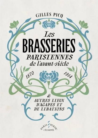 Les Brasseries parisiennes de l'avant-siècle (1870-1914)
