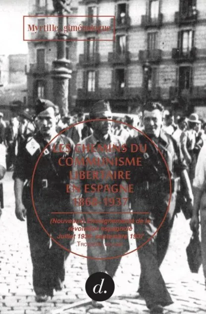 Les chemins du communisme libertaire en Espagne 1868-1937 (Tome 3)
