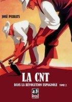 La CNT dans la révolution espagnole - Tome 2