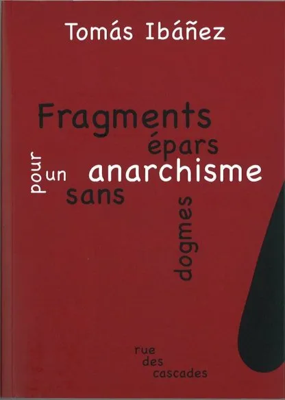 Fragments épars pour un anarchisme sans dogme