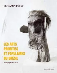 Les Arts primitifs et populaires du Brésil