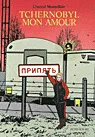 Tchernobyl mon amour