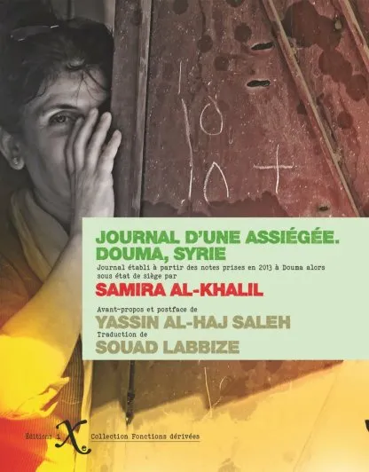 Journal d'une assiégée. Douma, Syrie