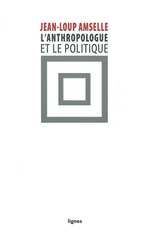  L'anthropologue et le politique